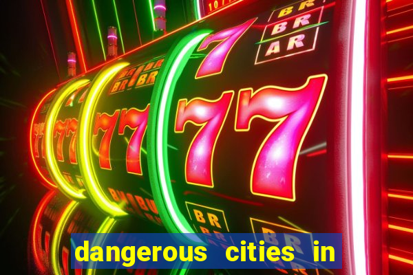 dangerous cities in the us