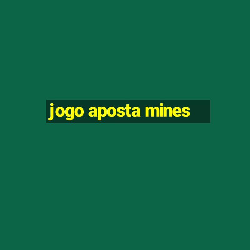 jogo aposta mines