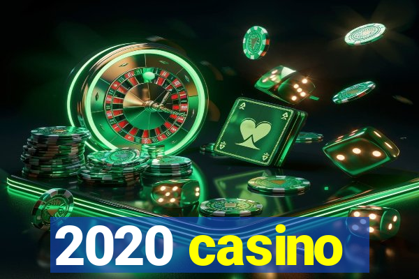 2020 casino