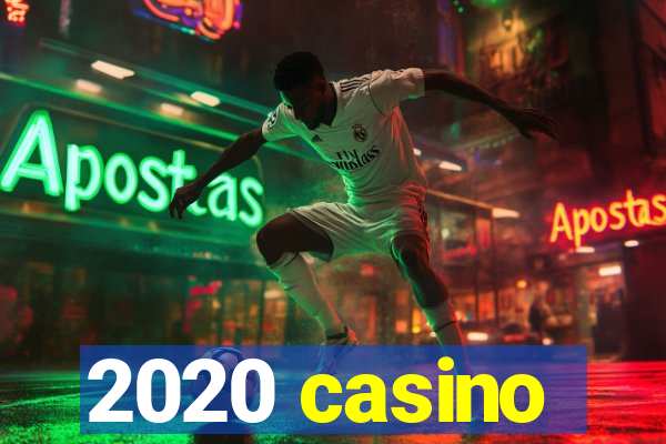 2020 casino