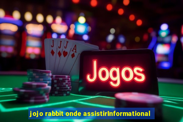 jojo rabbit onde assistirInformational