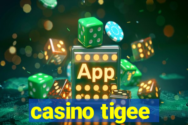 casino tigee