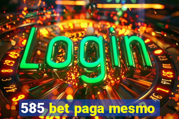 585 bet paga mesmo