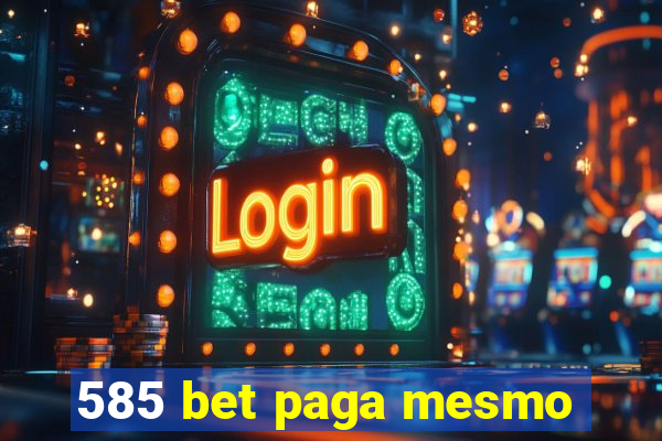 585 bet paga mesmo