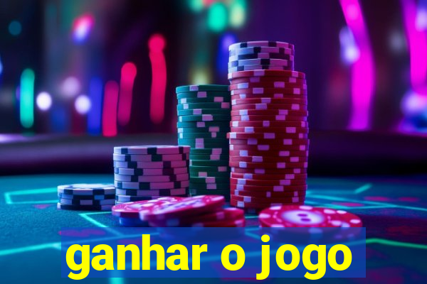 ganhar o jogo