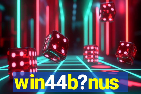 win44b?nus