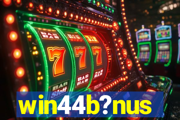 win44b?nus