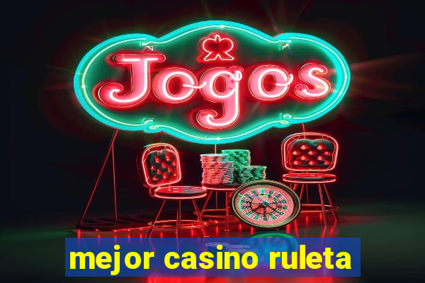 mejor casino ruleta