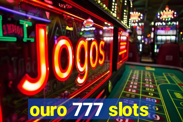 ouro 777 slots