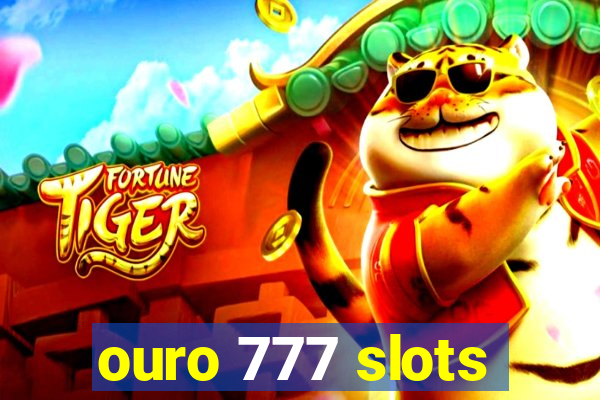 ouro 777 slots