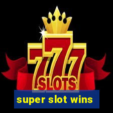 super slot wins