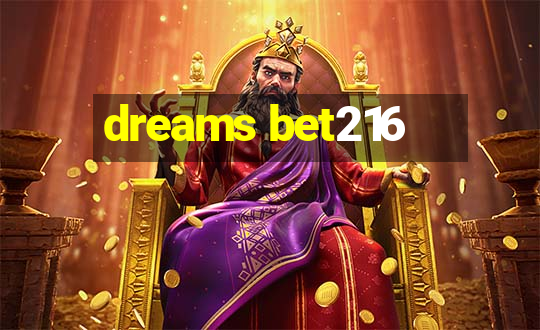 dreams bet216