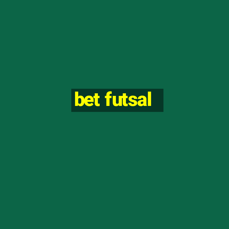 bet futsal