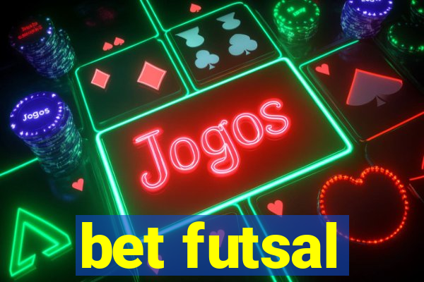 bet futsal