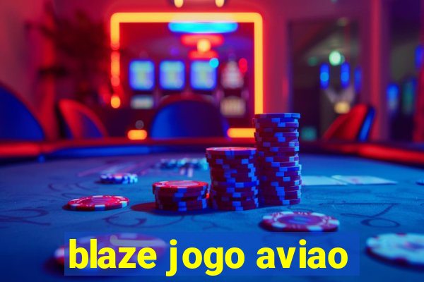 blaze jogo aviao