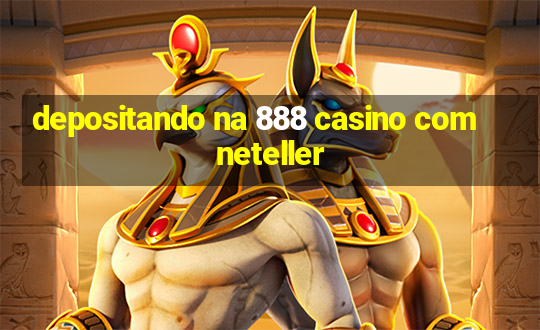 depositando na 888 casino com neteller