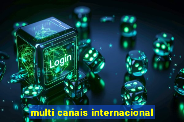 multi canais internacional