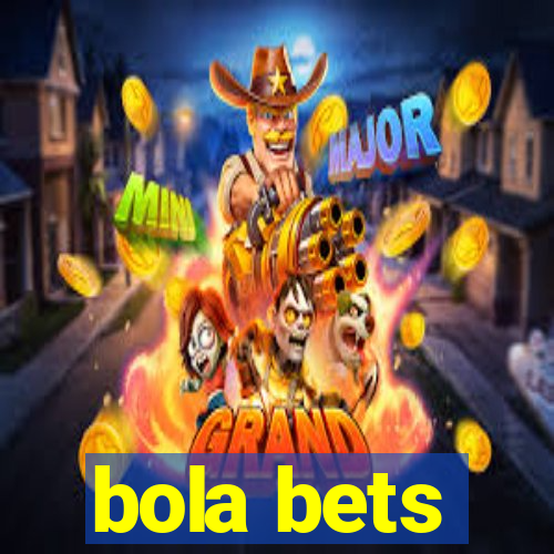 bola bets