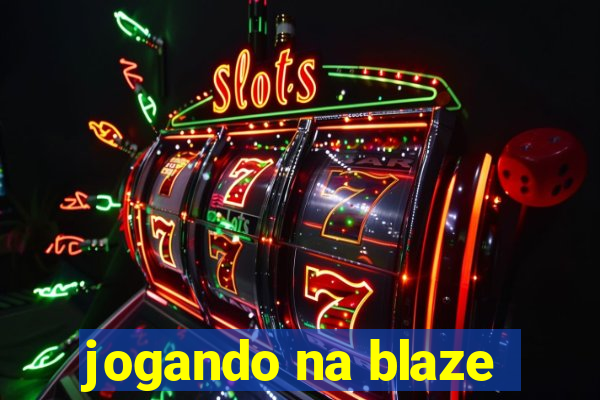 jogando na blaze