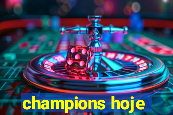 champions hoje