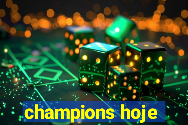 champions hoje