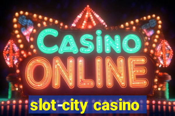 slot-city casino