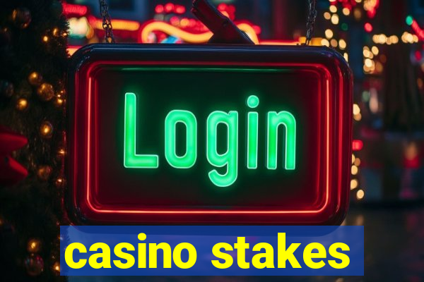 casino stakes