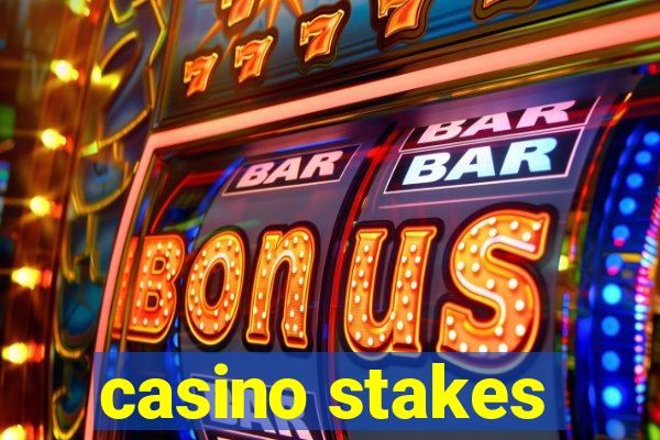 casino stakes