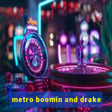 metro boomin and drake