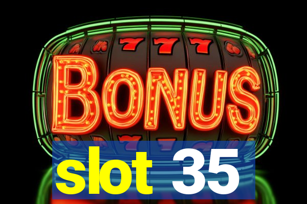 slot 35