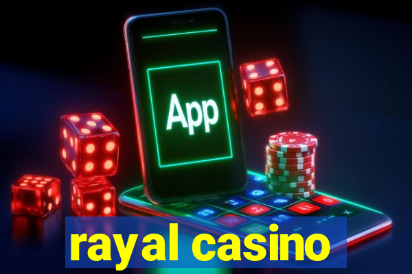 rayal casino