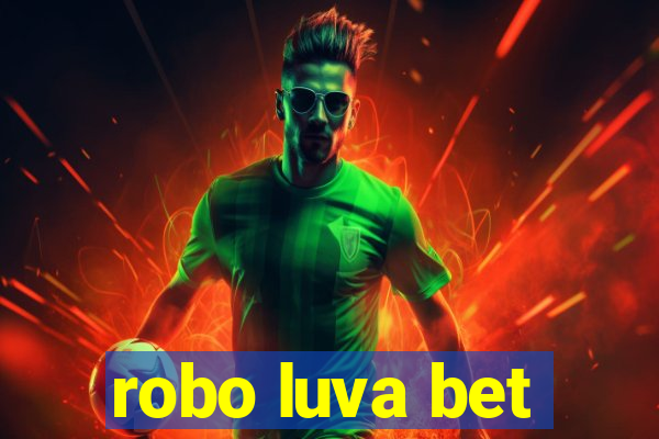 robo luva bet