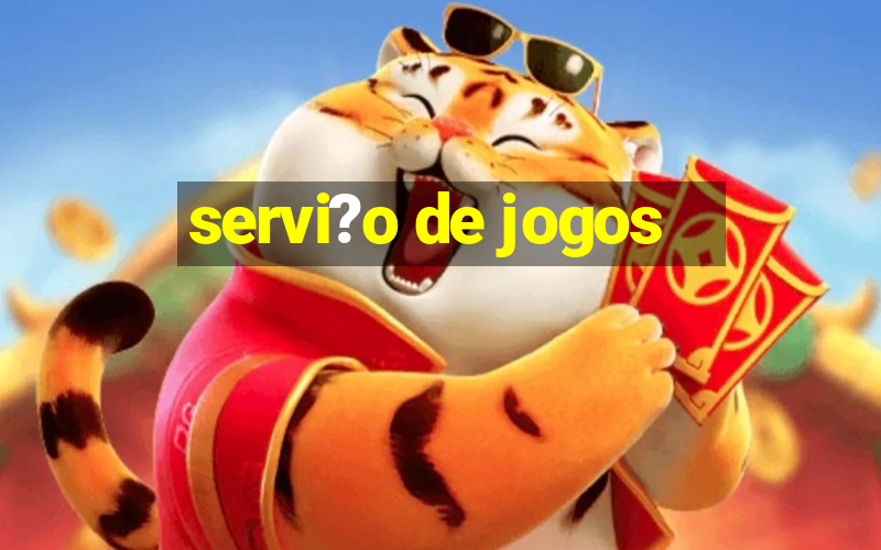 servi?o de jogos