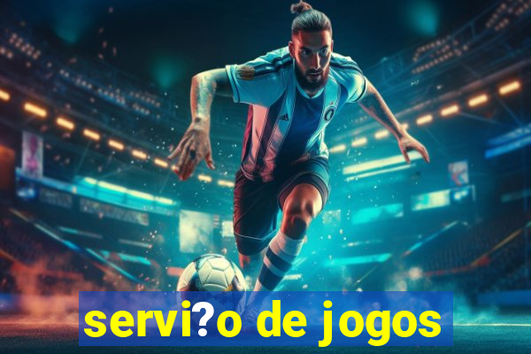 servi?o de jogos