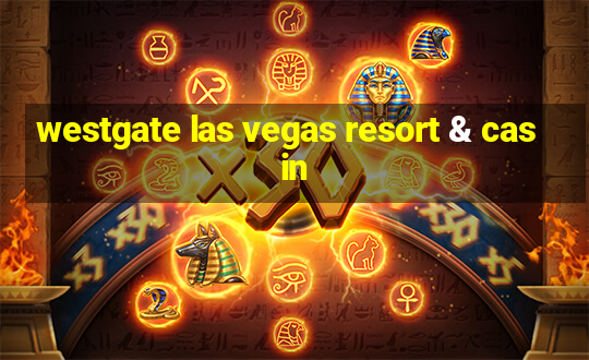 westgate las vegas resort & casin