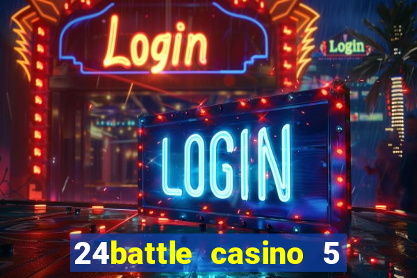 24battle casino 5 no deposit bonus code