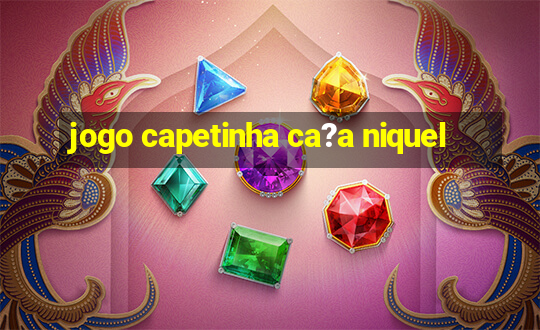 jogo capetinha ca?a niquel