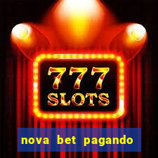 nova bet pagando no cadastro