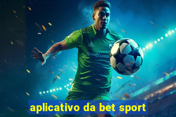 aplicativo da bet sport