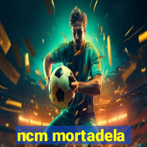 ncm mortadela