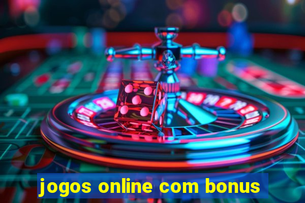 jogos online com bonus