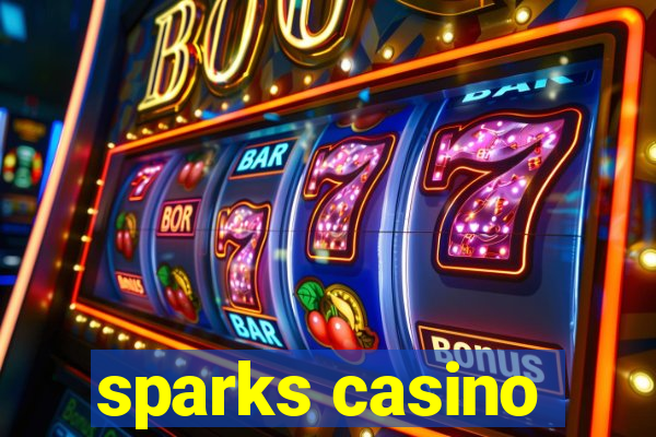 sparks casino