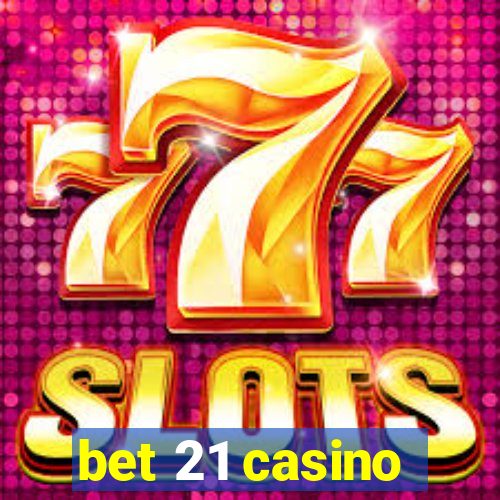 bet 21 casino