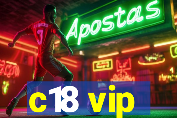 c18 vip