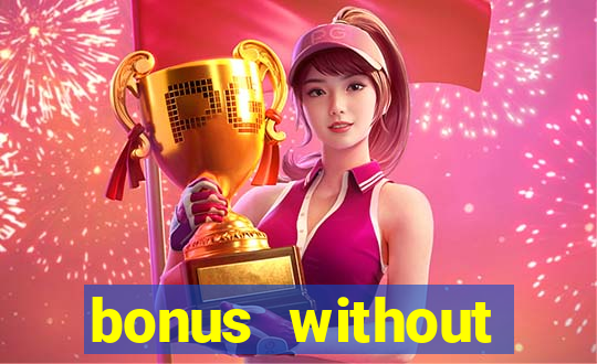 bonus without deposit casino