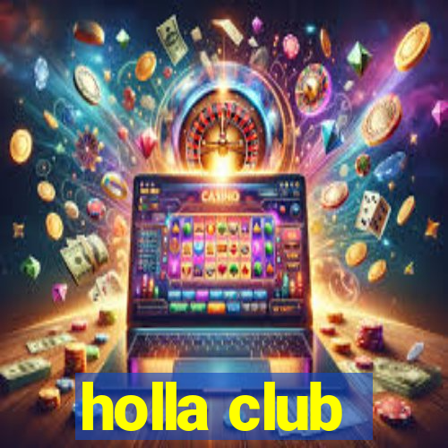 holla club