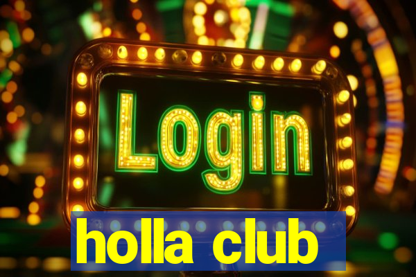 holla club