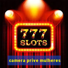 camera prive mulheres