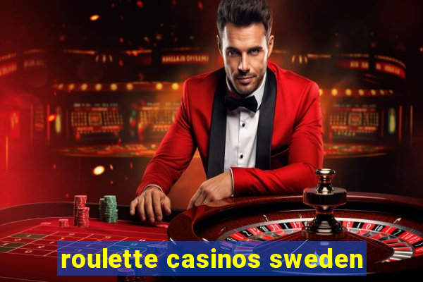 roulette casinos sweden