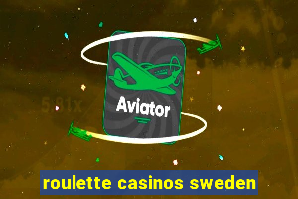 roulette casinos sweden